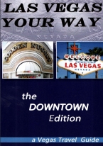 LAS VEGAS YOUR WAY- DOWNTOWN EDITION travel guide, las vegas, gifford, las vegas your way, lou gifford, downtown