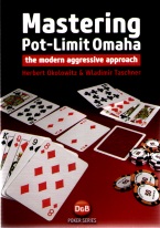MASTERING POT-LIMIT OMAHA THE MODERN AGGRESSIVE APPROACH 