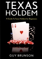 TEXAS HOLDEM: A GUIDE TO TEXAS HOLDEM FOR BEGINNERS 