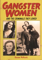 GANGSTER WOMEN AND THE CRIMINALS THEY LOVED 