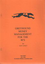 GREYHOUND MONEY MANAGEMENT FOR THE 90'S