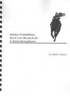 HIDDEN PROBABILITIES: HARD-CORE RESEARCH FOR HORSEPLAYERS