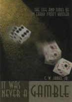 IT WAS NEVER A GAMBLE: THE LIFE & TIMES OF A 1900'S HUSTLER