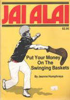 JAI ALAI: PUT YOUR MONEY ON THE SWINGING BASKETS