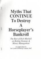 MYTHS THAT CONTINUE TO DESTROY A HORSEPLAYERS BANKROLL