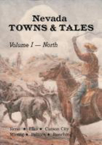 NEVADA TOWNS & TALES: VOL I NORTH